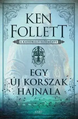 Egy új korszak hajnala - Ken Follett