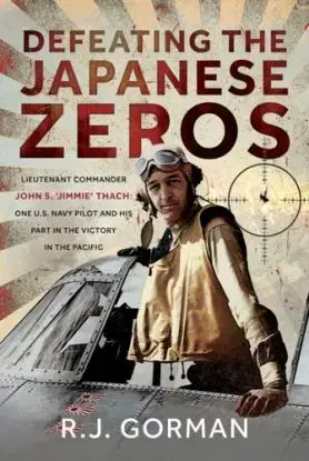 Defeating the Japanese Zeros - R J Gorman