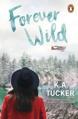 Forever Wild - K.A. Tucker