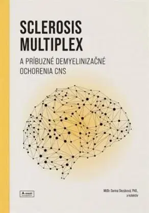 Sclerosis multiplex a príbuzné demyelinizačné ochorenia CNS - Darina Slezáková