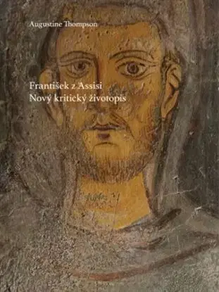 František z Assisi - Augustine Thompson