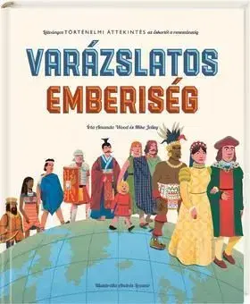Varázslatos emberiség - Látványos történelmi áttekintés az őskortól a reneszánszig