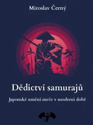 Dědictví samurajů - Miroslav Černý