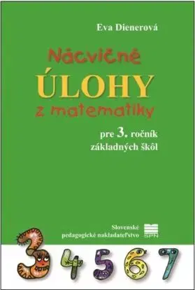 Nácvičné úlohy z matematiky pre 3. ročník ZŠ - Eva Dienerová