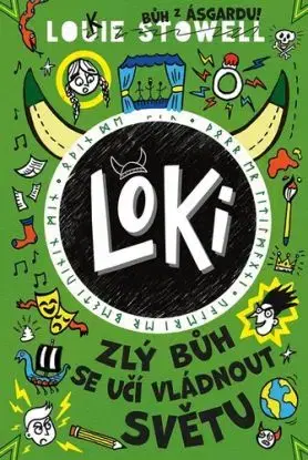 Loki 3: Zlý bůh se učí vládnout světu - Louie Stowell, Eva Kadlecová