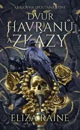 Dvůr havranů a zkázy - Eliza Raine