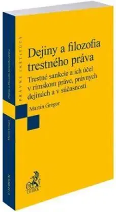 Dejiny a filozofia trestného práva - Martin Gregor