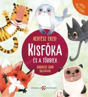 Kisfóka és a többiek - Játékötletekkel - Erzsi Kertész, Gabriella Baracsi