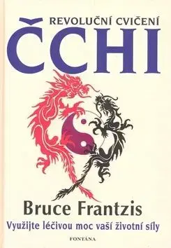 Revoluční cvičení čchi - Bruce Frantzis