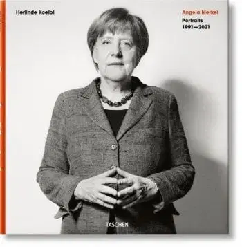 Herlinde Koelbl: Angela Merkel - Portraits 1991-2021 - Herlinde Koelbl