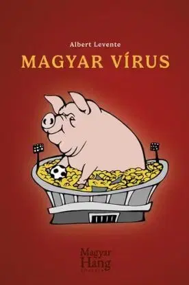 Magyar vírus - Levente Albert
