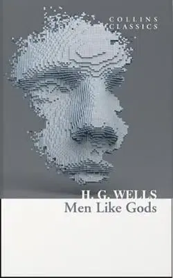 Men Like Gods - H.G.Wells
