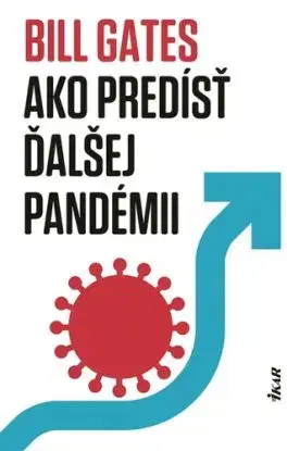 Ako predísť ďalšej pandémii - Bill Gates