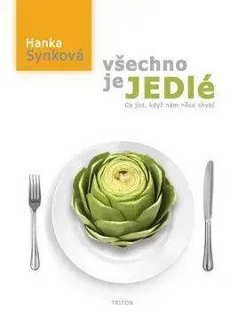 Všechno je jedlé - Hana Synková
