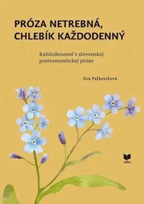 Próza netrebná, chlebík každodenný