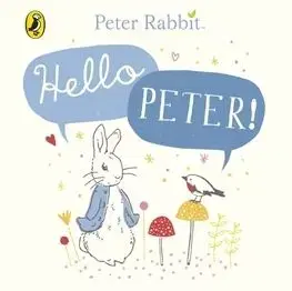 Peter Rabbit: Hello Peter! - Beatrix Potter