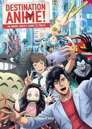 Destination Anime! - Barbara Rossi