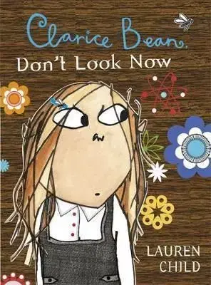 Clarice Bean, Don't Look Now - Lauren Child