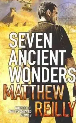 Seven Ancient Wonder - Matthew Reilly