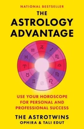 The Astrology Advantage - Ophira Edut, Tali Edut