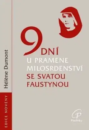 9 dní u pramene Milosrdenství se svatou Faustynou - Hélene Dumont