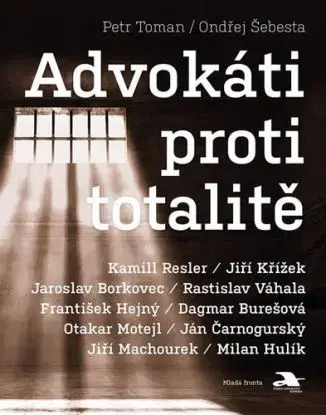Advokáti proti totalitě - Petr Toman, Ondřej Šebesta