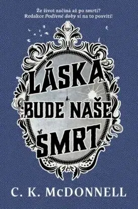 Láska bude naše smrt - C.K. McDonnell