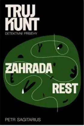 Zahrada, Rest: Trujkunt 4 - Petr Sagitarius