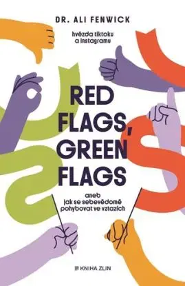 Red flags, green flags - Aneb jak se sebevědomě pohybovat ve vztazích - Ali Fenwick