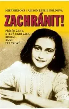 Zachránit! - Alison Leslie Gold, Miep Giesova