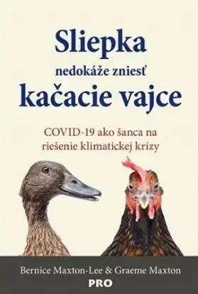 Sliepka nedokáže zniesť kačacie vajce - Bernice Maxton-Lee, Greame Maxton