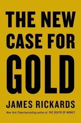 New Case for Gold - James Rickards