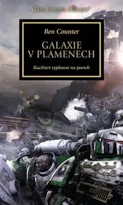 Galaxie v plamenech - Kacířství vyplouvá na povrch - Ben Counter