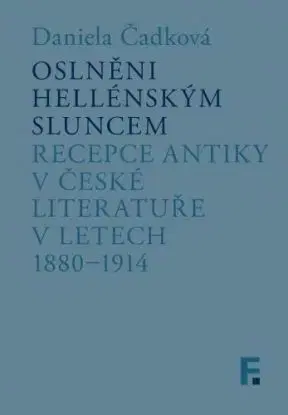 Oslněni hellénským sluncem - Daniela Čadková