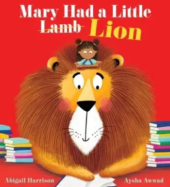 Mary Had a Little Lion - Abigail Harrison