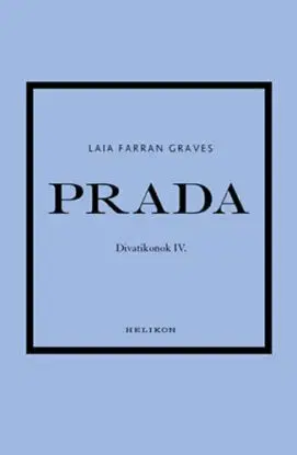 Prada - Divatikonok IV. - Laia Farran Graves