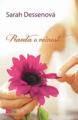 Pravda o večnosti - Sarah Dessen