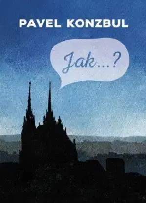Jak? - Pavel Konzbul