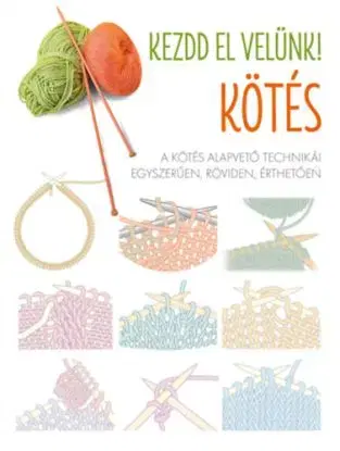 Kezdd el velünk! Kötés