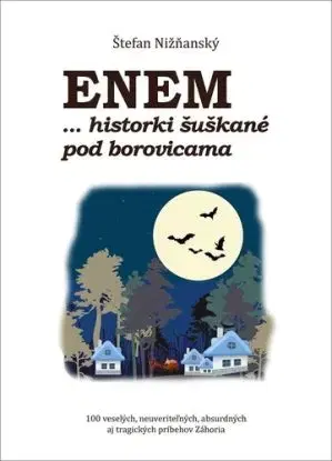 Enem... historki šuškané pod borovicami - Štefan Nižňanský