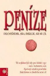 Peníze - prostředek, síla, energie, ale ne cíl