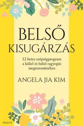 Belső kisugárzás - Angela Jia Kim