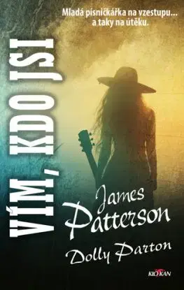 Vím, kdo jsi - James Patterson, Dolly Parton