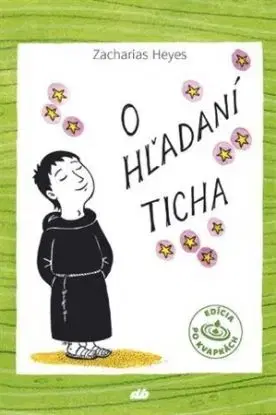 O hľadaní ticha - Zacharias Heyes