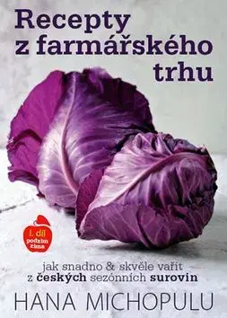 Recepty z farmářského trhu I. díl podzim-zima - Hana Michopulu