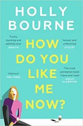 How Do You Like Me Now? - Bourne Holly
