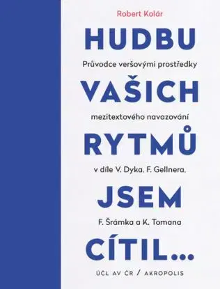 Hudbu vašich rytmů jsem cítil… - Robert Kolár