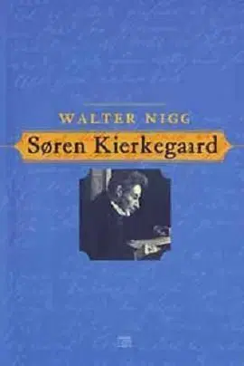 Soren Kierkegaard - Walter Nigg