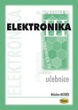 Elektronika III. učebnice - Miloslav Bezdek
