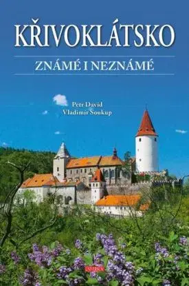 Křivoklátsko známé i neznámé - Petr David, Vladimír Soukup
